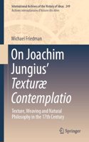 On Joachim Jungius' Texturæ Contemplatio