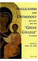 Anglicanism and Orthodoxy 300 Years After the 'Greek College' in Oxford