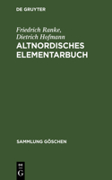 Altnordisches Elementarbuch: Einführung, Grammatik, Texte (Zum Teil Mit Übersetzung) Und Wörterbuch(2214 Sammlung Göschen)