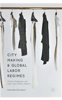 City Making and Global Labor Regimes