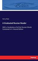 Graduated Russian Reader: With a Vocabulary of all the Russian Words Contained in it. Second Edition