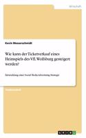Wie kann der Ticketverkauf eines Heimspiels des VfL Wolfsburg gesteigert werden?
