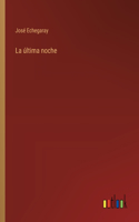 última noche