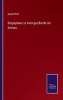 Biographien zur Kulturgeschichte der Schweiz