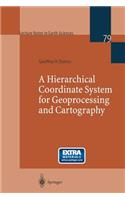 Hierarchical Coordinate System for Geoprocessing and Cartography