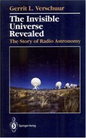 The Invisible Universe Revealed: The Story of Radio Astronomy