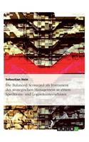 Balanced Scorecard als Instrument des strategischen Management in einem Speditions- und Logistikunternehmen