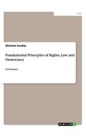 Fundamental Principles of Rights, Law and Democracy