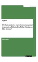 Die humoristische Stereotypisierung einer texanischen Kleinstadt in Richard Linklaters Film 