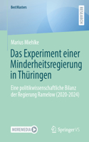 Das Experiment einer Minderheitsregierung in Thüringen: Eine politikwissenschaftliche Bilanz der Regierung Ramelow (2020-2024)