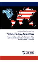 Prelude to Pax Americana