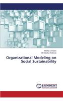 Organizational Modeling on Social Sustainability