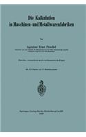 Die Kalkulation in Maschinen- und Metallwarenfabriken
