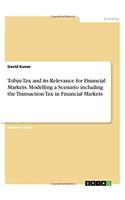 Tobin-Tax and its Relevance for Financial Markets. Modelling a Scenario including the Transaction Tax in Financial Markets