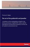 The art of the goldsmith and jeweller