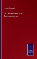 Theorie und Praxis des Zeichnenunterrichts