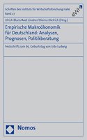 Empirische Makrookonomik Fur Deutschland: Analysen, Prognosen, Politikberatung: Festschrift Zum 65. Geburtstag Von Udo Ludwig