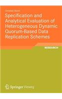 Specification and Analytical Evaluation of Heterogeneous Dynamic Quorum-Based Data Replication Schemes