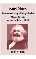 Ökonomisch-philosophische Manuskripte aus dem Jahre 1844: (German)