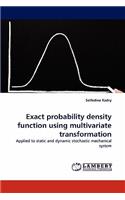 Exact probability density function using multivariate transformation