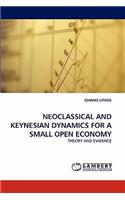 Neoclassical and Keynesian Dynamics for a Small Open Economy