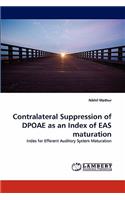 Contralateral Suppression of DPOAE as an Index of EAS maturation
