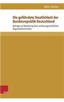 Die Gefahrdete Staatlichkeit Der Bundesrepublik Deutschland: Beitrage Zur Bewahrung Ihrer Verfassungsrechtlichen Organisationsstruktur