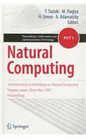 Natural Computing: 2nd International Workshop on Natural Computing Nagoya, Japan, December 2007, Proceedings