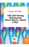 Forget the Pills! 100 Life-Giving Statements about Movie about a Boy