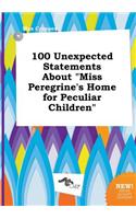 100 Unexpected Statements about Miss Peregrine's Home for Peculiar Children