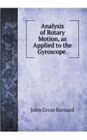 Analysis of Rotary Motion, as Applied to the Gyroscope: (English)