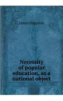 Necessity of Popular Education, as a National Object