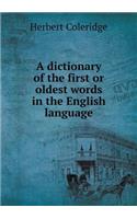 A dictionary of the first or oldest words in the English language