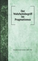 Der Wahrheitsbegriff Im Pragmatismus