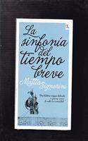 La sinfonia del tiempo breve / The Short Time Symphony