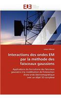 Interactions Des Ondes Em Par La M?thode Des Faisceaux Gaussiens
