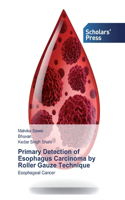 Primary Detection of Esophagus Carcinoma by Roller Gauze Technique