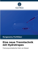 Eine neue Trenntechnik mit Hydrotropes