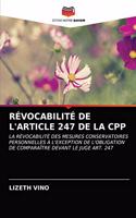 Révocabilité de l'Article 247 de la Cpp