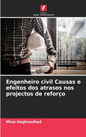 Engenheiro civil Causas e efeitos dos atrasos nos projectos de reforço