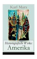 Historiografische Werke: Amerika: An Abraham Lincoln, Präsident der Vereinigten Staaten von Amerika + Der nordamerikanische Bürgerkrieg + Der Bürgerkrieg in den Vereinigten 