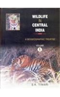 Wildlife In Central India (3 Vols Set): A Biogeographical Treatise