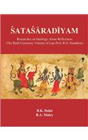 SATASARADIYAM 
Researches on Indology: Some reflection 
(The Birth Centenary Volume of Late Prof. R.N. Dandekar)