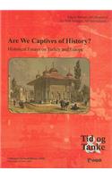 Are We Captives of History?