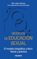 Modelos de educacion sexual: El modelo biografico y etico. Teoria y practica