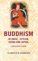 Buddhism in India, Ceylon, China and Japan: A Reading Guide [Hardcover]