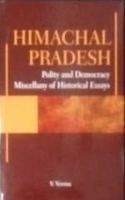 Himachal Pradesh: Policy and Democracy Miscellany of Historical Essays