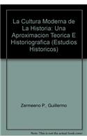 La Cultura Moderna de La Historia