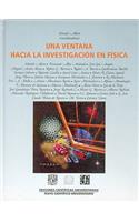 Una Ventana Hacia La Investigacion En Fisica