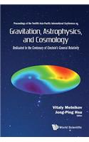 Gravitation, Astrophysics, and Cosmology - Proceedings of the Twelfth Asia-Pacific International Conference